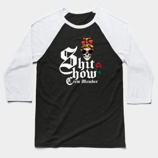 Shit Show Crew Member, Shit Show Supervisor, Welcome  To The Shit Show Baseball T-Shirt